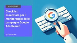 Checklist monitoraggio campagne Google Ads Search
