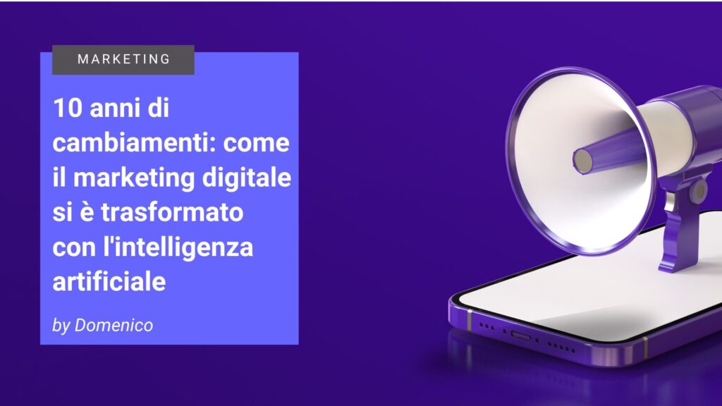 il marketing digitale si è trasformato con l'intelligenza artificiale